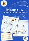 MANUAL PRÁCTICO DE TRADUCCIÓN INVERSA ESPAÑOL-INGLÉS = A PRACTICAL HANDBOOK OF S