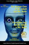 THE STRANGE CASE OF DR. JEKYLL AND MR. HYDE = EL EXTRAÑO CASO DEL DR. JEKYLL Y M