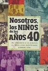 NOSOTROS NIÑOS AÑOS 40