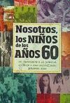 NOSOTROS NIÑOS AÑOS 60