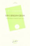 LOS CABALLOS CIEGOS           13