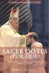 SACERDOTES. POR QUE? APREMIANTES RESPUESTAS ENSEÑANZAS BENED