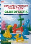 REALIZAR DIVERTIDOS ANIMALES CON GLOBOFLEXIA