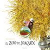 ZOO DE JOAQUIN,EL