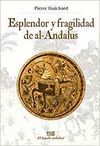 ESPLENDOR Y FRAGILIDAD DE AL-ANDALUS