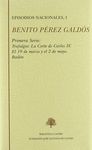 EPISODIOS NACIONALES I: TRAFALGAR ; LA CORTE DE CARLOS IV ; EL 19 DE MARZO Y EL