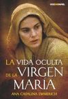 LA VIDA OCULTA DE LA VIRGEN MARÍA