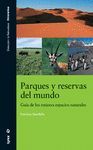 PARQUES Y RESERVAS  DEL MUNDO. GUÍA DE LOS MEJORES