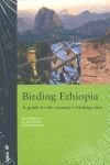 BIRDING ETHIOPIA. A GUIDE TO THE COUNTRY'S BIRDING SITES
