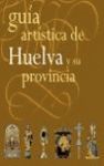GUIA ARTISTICA DE HUELVA