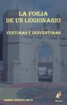 LA FORJA DE UN LEGIONARIO.VENTURAS Y DESVENTURAS