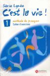 SERIE LYCEE C'EST LA VIE 1 CAHIER D' EXERCICES+CD