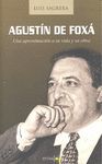 AGUSTÍN DE FOXÁ. UNA APROXIMACIÓN A SU VIDA Y SU OBRA