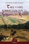 TRES VIAJES ROMANTICOS POR LA SERRANIA DE RONDA