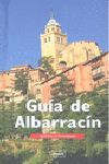 ALBARRACÍN. GUÍA DE LA CIUDAD