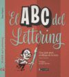 EL ABC DEL LETTERING. UNA GUÍA PARA EL DIBUJO DE LA LETRA