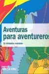 AVENTURAS PARA AVENTUREROS