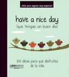 HAVE A NICE DAY(TENGAS BUEN DIA)