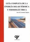 GUIA COMPLETA ENERGIA SOLAR TERMICA Y TERMOELECTRI