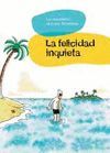 LA FELICIDAD INQUIETA