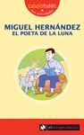 MIGUEL HERNANDEZ EL POETA DE LA LUNA
