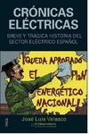 CRONICAS ELECTRICAS. BREVE Y TRAGICA HISTORIA DEL SECTOR ELECTRIC