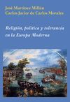 RELIGION, POLITICA Y TOLERANCIA EN LA EUROPA MODERNA