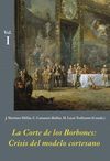 LA CORTE DE LOS BORBONES: CRISIS DEL MODELO CORTESANO (ESTUCHE 3 VOLS.)