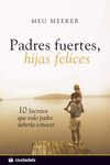 PADRES FUERTES HIJAS FELICES 1ª ED