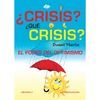 CRISIS?, QUE CRISIS?