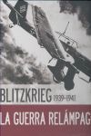 BLITZKRIEG. GUERRA RELAMPAGO 1939-1941