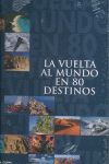 LA VUELTA AL MUNDO EN 80 DESTINOS