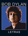 BOB DYLAN.LETRAS 1962-2001