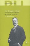 JOSÉ CANALEJAS Y MÉNDEZ, PRESIDENTE DEL GOBIERNO DE ESPAÑA, 1910-1912