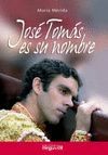 JOSE TOMAS ES SU NOMBRE