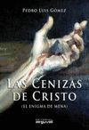 LAS CENIZAS DE CRISTO. (EL ENIGMA DE MENA)