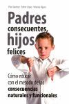 PADRES CONSECUENTES, HIJOS FELICES