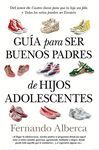 GUÍA PARA SER BUENOS PADRES DE HIJOS ADOLESCENTES (N.E)(B)