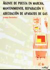 AGENTE DE PUESTA EN MARCHA, MANTENIMIENTO, REPARACIÓN Y ADECUACIÓN DE APARATOS D