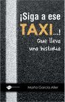 SIGA A ESE TAXI QUE LLEVA UNA HISTORIA