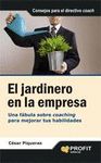 EL JARDINERO EN LA EMPRESA : UNA FÁBULA SOBRE COACHING PARA MEJORAR TUS HABILIDADES