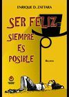 SER FELIZ SIEMPRE ES POSIBLE