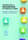 DESAFÍOS PARA LA EDUCACIÓN SOCIAL EN TIEMPOS DE CAMBIO