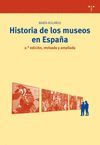HISTORIA DE LOS MUSEOS EN ESPAÑA. 2.ª EDICIÓN, REVISADA Y AMPLIADA