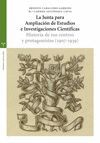 LA JUNTA PARA AMPLIACIÓN DE ESTUDIOS E INVESTIGACIONES CIENTÍFICAS: HISTORIA DE