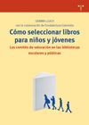 CÓMO SELECCIONAR LIBROS PARA NIÑOS Y JÓVENES. LOS COMITÉS DE VALORACIÓN EN LAS B
