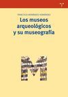 LOS MUSEOS ARQUEOLOGICOS Y SU MUSEOGRAFIA