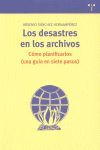 LOS DESASTRES DE LOS ARCHIVOS. COMO PLANIFICARLOS (UNA GUIA EN SI