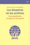 LOS DESASTRES DE LOS ARCHIVOS. COMO PLANIFICARLOS (UNA GUIA EN SI