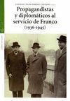 PROPAGANDISTAS Y DIPLOMATICOS AL SERVICIO DE FRANCO